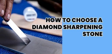 How to Choose a Diamond Sharpening Stone